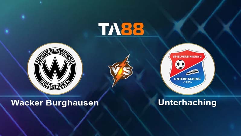 TA88 Soi kèo nhận định Wacker Burghausen vs Unterhaching, 17h00 ngày 13/07/2024