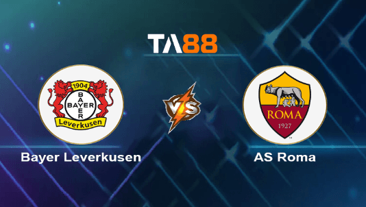 TA88 Soi kèo nhận định Bayer Leverkusen vs AS Roma, 02h00 ngày 10/05/2024