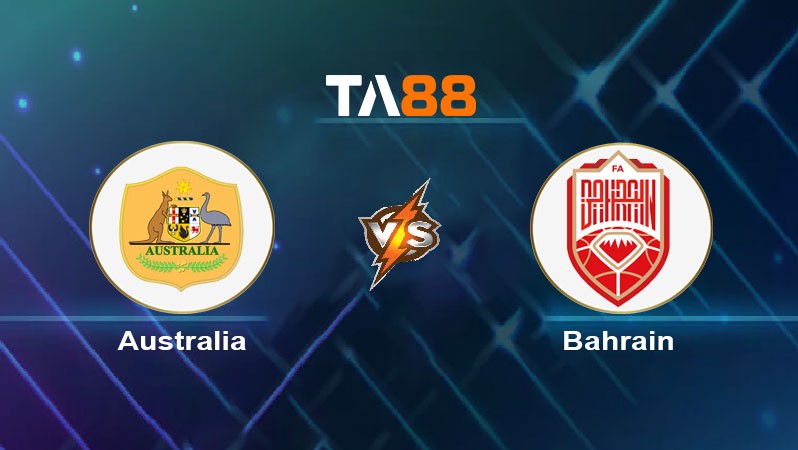 TA88 Soi kèo nhận định Australia vs Bahrain, 17h10 ngày 05/09/2024