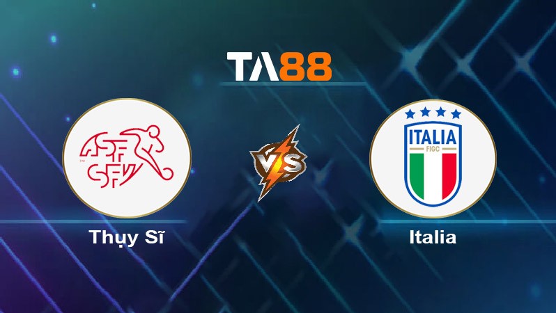 TA88 Soi kèo nhận định Thụy Sĩ vs Italia, 23h00 ngày 29/06/2024