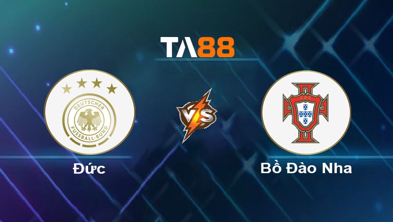 TA88 Soi kèo bóng đá trận đấu Đức vs Bồ Đào Nha 02h00 05/06/2025