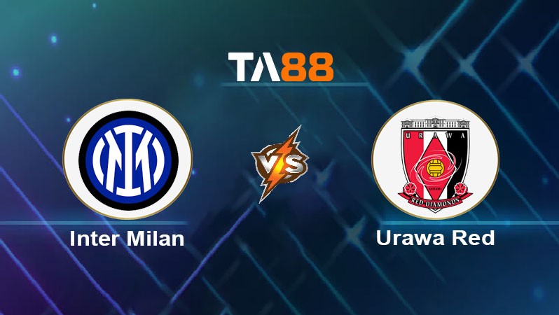 TA88 Soi kèo bóng đá trận đấu Inter Milan vs Urawa Red 02h00 22/06/2025